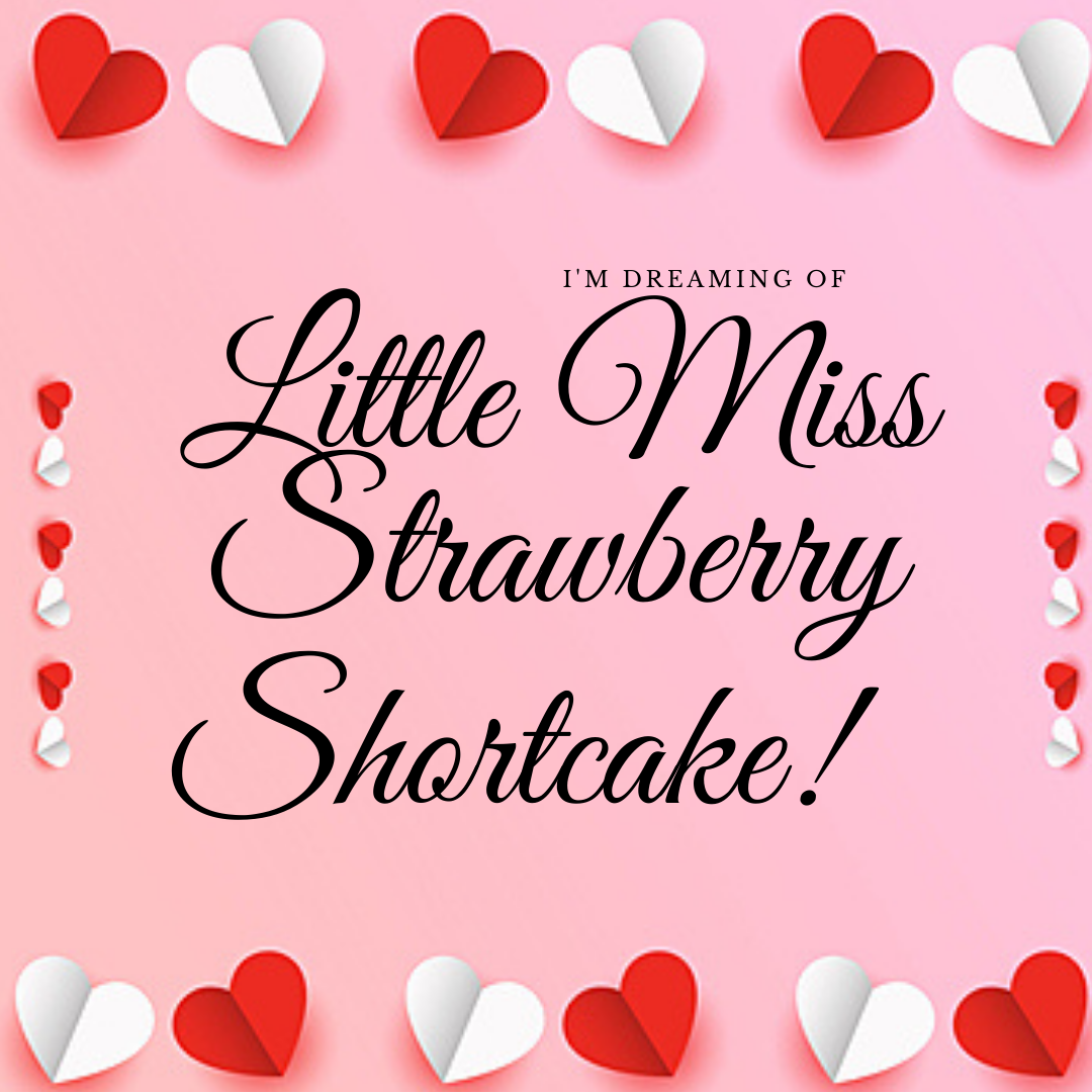 Little Miss Strawberry Shortcake "Valentine's Day Special"